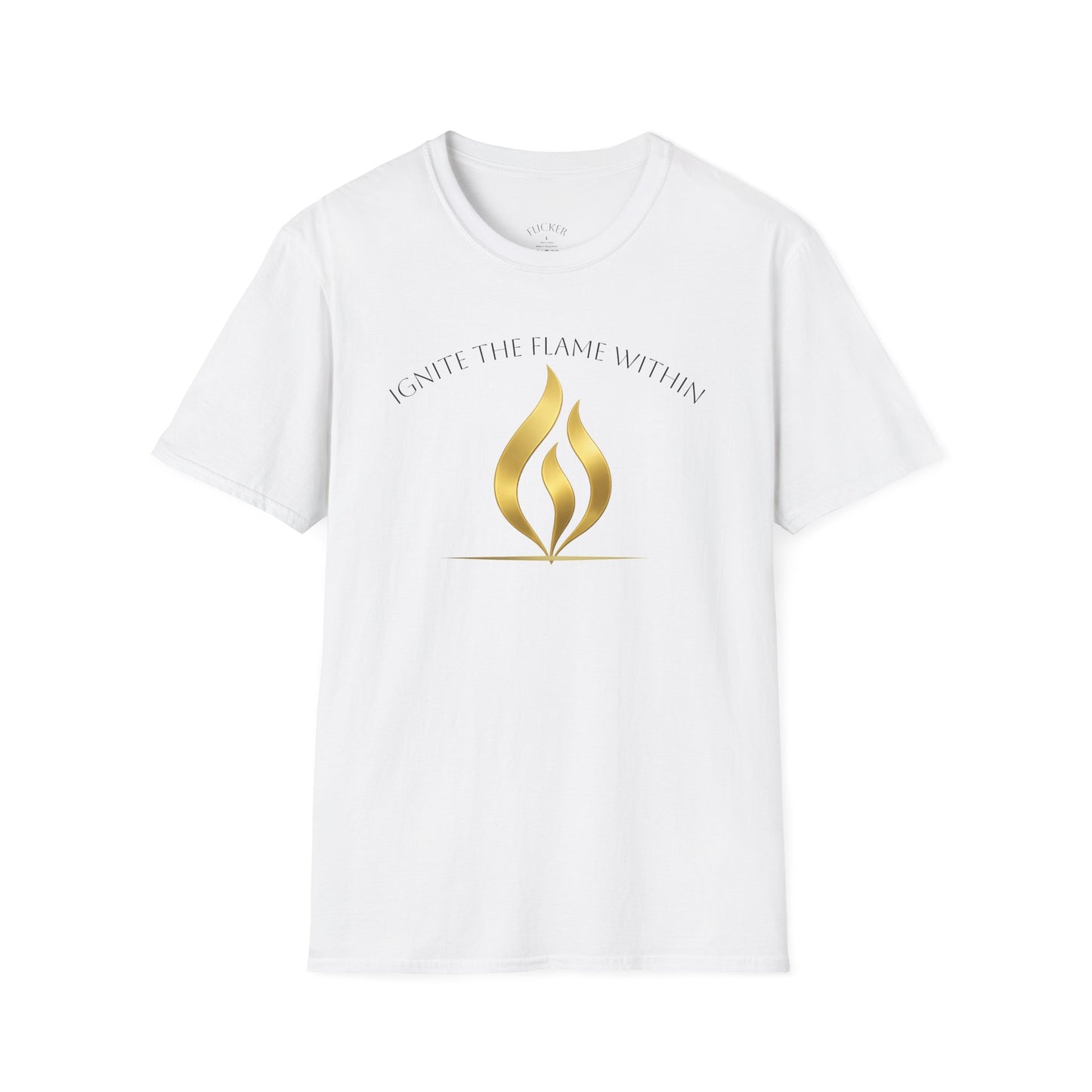 Ignite the Flame Within T-Shirt – Uplifting Quote Tee for Motivation, Self-Expression, Gift for Friends, Spiritual Growth, Everyday Wear